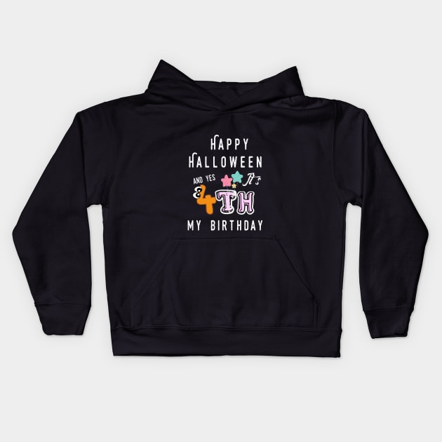 happy halloween and yes it's my 4th birthday ,,halloween 2021, halloween party Kids Hoodie by yayashop